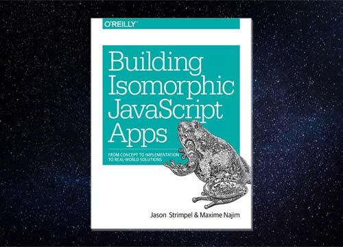 Building Isomorphic JavaScript Apps