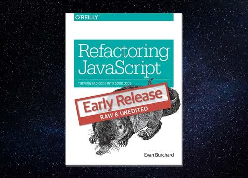 Refactoring JavaScript, Turning Bad Code Into Good Code
